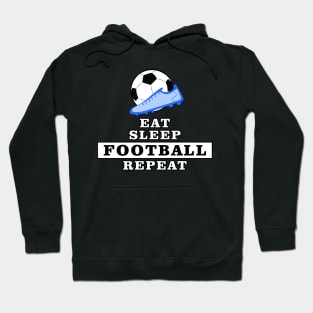 Eat, Sleep, Football / Soccer, Repeat Hoodie